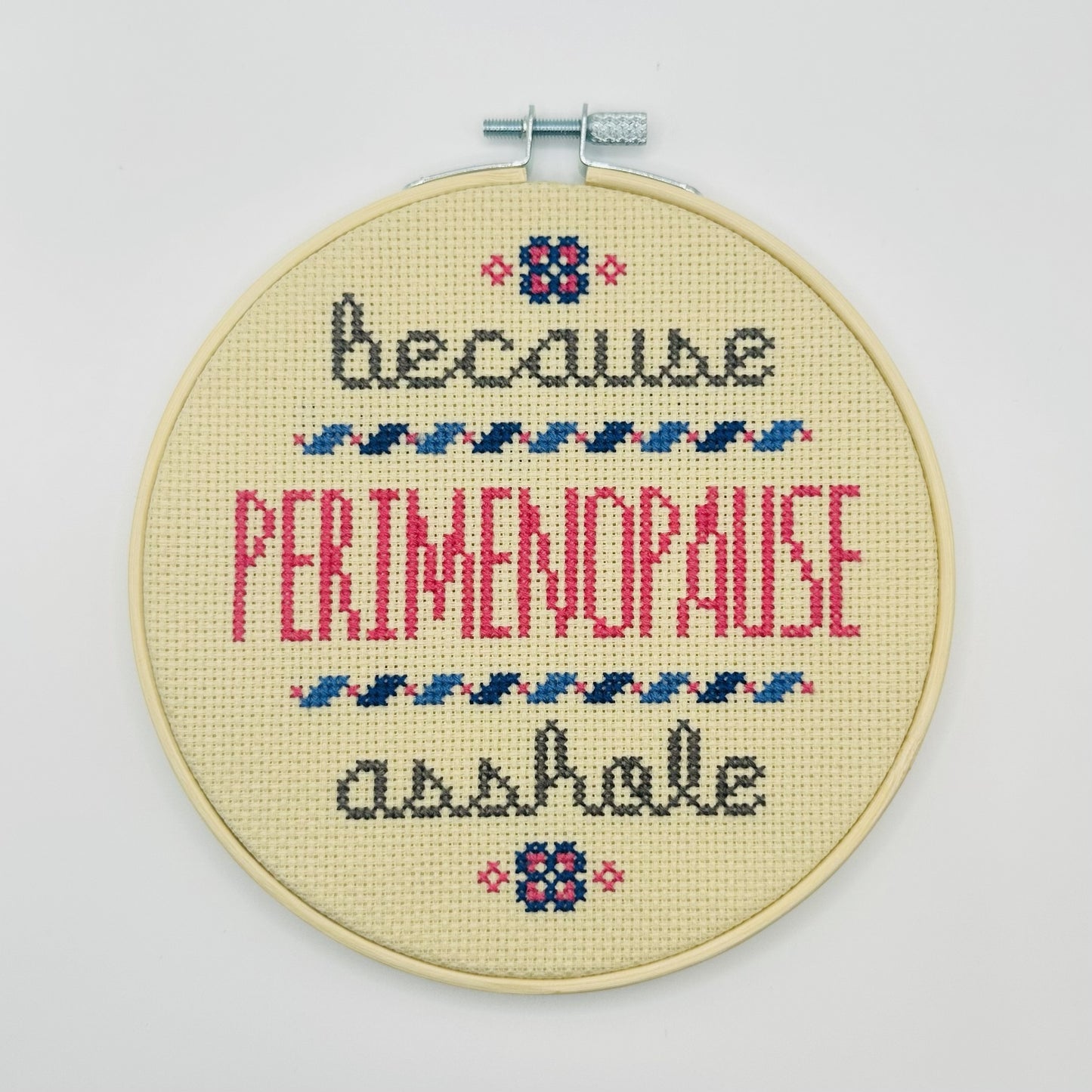 Because Perimenopause - Cross Stitch Pattern